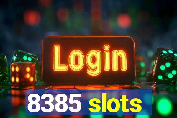 8385 slots